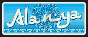 Alanya Turkish city travel sticker, tin sign - vector image