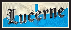 Lucerne Swiss city, vintage travel tin sign - vector clip art