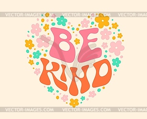 Groovy hippie quote, be kind, typography - vector clip art