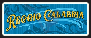 Reggio Calabria Italian city retro travel plate - vector clip art