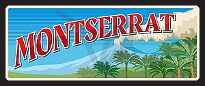 Montserrat British territory old travel plate - vector image