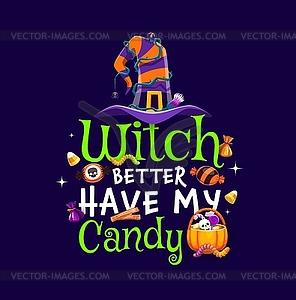 Halloween quote, witch better have my candy phrase - vector image