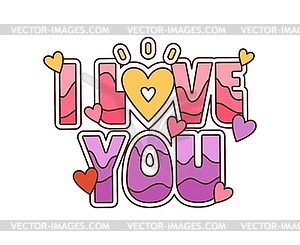 Cartoon retro groovy hippie i love you quote - vector image