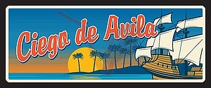 Ciego de Avila Cuba, old travel plate sign - vector image