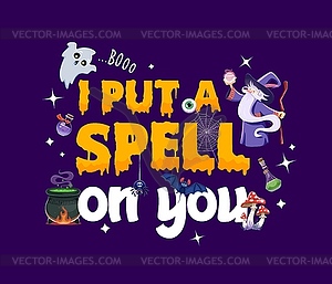 Halloween quote I put spell on you, funny phrase - vector image