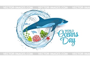 World oceans day poster with splash and dolphin - vector clipart