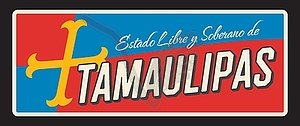 Tamaulipas Mexico estrado or state old plaque - vector image