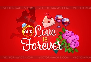 Our love is forever, Valentine day quote phrase - vector clip art