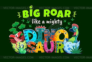 Dinosaur quote big roar like mighty dinosaur - royalty-free vector image