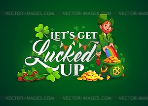 Lets get lucked up, St Patrick quote t shirt print - vector image