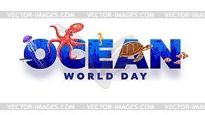 World oceans day 3d banner, typography - vector image