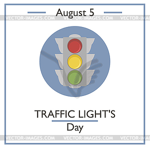 Traffic Light`s Day, August  - vector clip art