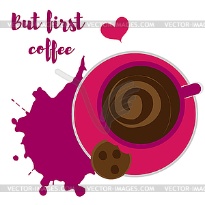 Cup with coffee top view. But first coffee - vector EPS clipart