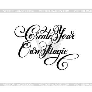 Create your own magic black and white handwritten - vector clipart