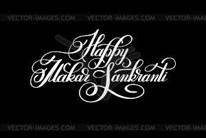 Happy makar sankranti handwritten lettering - vector image