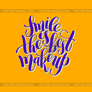 Smile is best makeup handwritten brush lettering - vector clipart