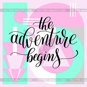 Adventure begins handwritten positive - vector image