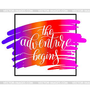 Adventure begins handwritten positive - vector clipart / vector image