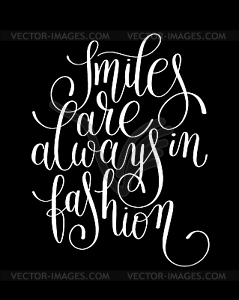 Smiles are always in fashion black and white - vector clipart