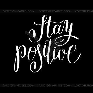 Stay positive handwritten lettering motivational - vector clipart / vector image