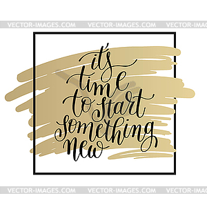 It`s time to start something new lettering - vector clipart