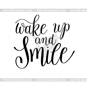 Wake up and smile handwritten calligraphy - vector clipart
