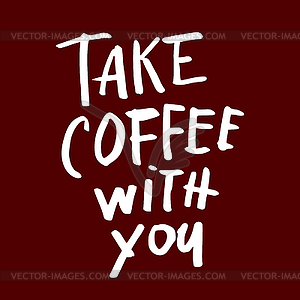 Take coffee with you - vector clipart