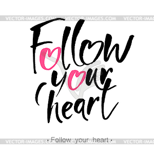 Follow your heart lettering - vector image