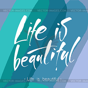 Life is beautiful template - vector image