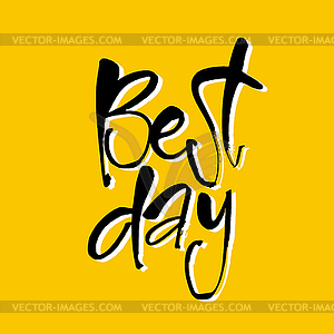 Best day - vector image