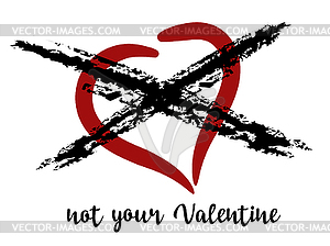 Not your Valentine isolated sign, vector illustration - stock vector clipart