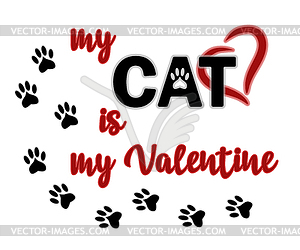 My cat is my valentine, congratulation card, vector  - vector clip art