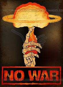 No War poster card, skeleton hand holding a nuclear exp - vector clipart