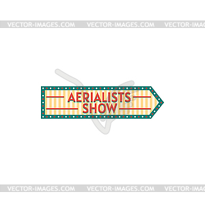 Aerialist show pointing arrow sign board - vector image