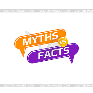 Speech bubble myths versus facts, false and truth - vector image