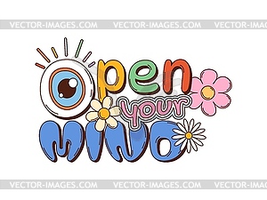 Cartoon retro groovy y2k phrase Open Your Mind - vector clipart