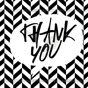 Thank you message. Lettering on black and white - vector clip art