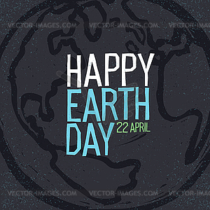 Happy Earth Day, 22 April. Earth Symbol and text. - vector clipart