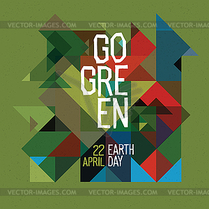 Go Green. Happy Earth day poster. 22 April. Colorfu - vector image