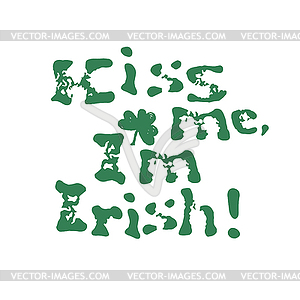 Kiss me, I am Irish. Lettering t-shirt design. Sain - royalty-free vector clipart