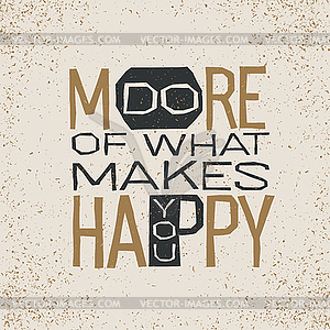 Do more of what makes you happy inspirational quote - vector clipart