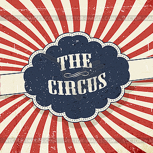 Vintage circus abstract background. Retro label wit - vector image