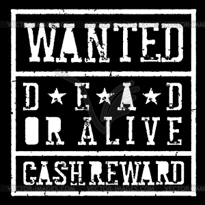 Wanted dead or alive vintage sign. Grunge styled - royalty-free vector image