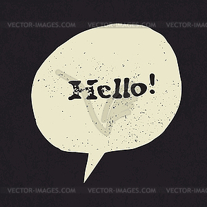 Hello! sign in speech bubble. Grunge styled - stock vector clipart