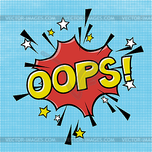 Oops! phrase in speech bubble. Comic text. bubble - vector image
