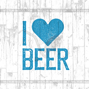 I love beer. October Fest poster. Blue wooden - vector clipart