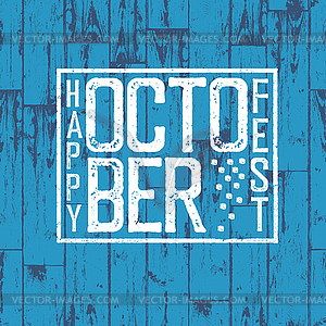 Appy October Fest. Blue wooden background. Holiday - vector image