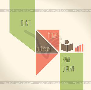 Motivation Quote - Don`t have dream, have plan - vector image