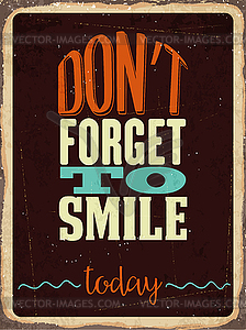 Retro metal sign Don`t forget to smile today - vector image