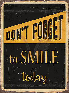 Retro metal sign Don`t forget to smile today - vector clipart